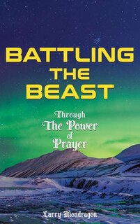 Front cover_Battling the Beast - Through the power of prayer