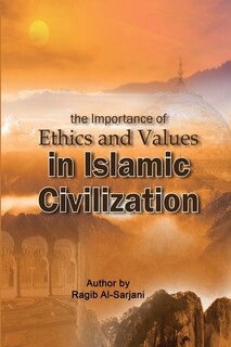 Front cover_The importance of Ethics and Values in Islamic Civilization
