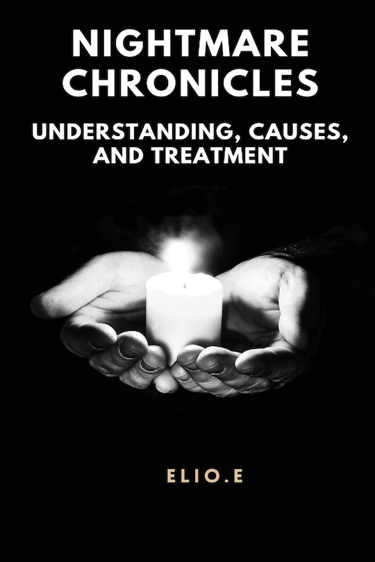 Couverture_Nightmare Chronicles Understanding Causes And Treatment
