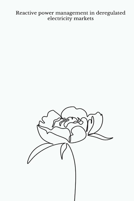 Front cover_Reactive power management in deregulated electricity markets