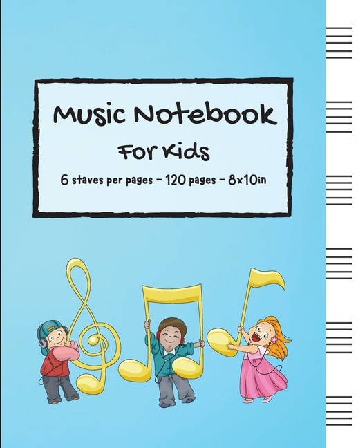 Couverture_Music Notebook For Kids - 6 Staves Per Pages - 120 Pages - 8x10in