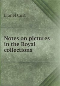 Couverture_Notes on Pictures in the Royal Collections