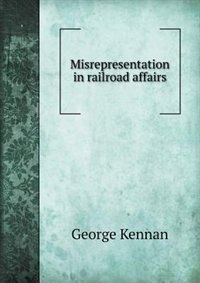Front cover_Misrepresentation in Railroad Affairs