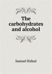 The Carbohydrates and Alcohol