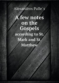 Couverture_A Few Notes on the Gospels According to St. Mark and St. Matthew