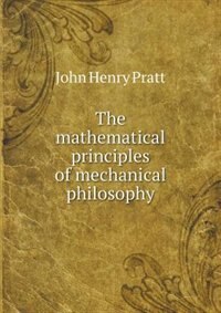 The mathematical principles of mechanical philosophy