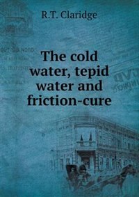 Front cover_The cold water, tepid water and friction-cure