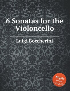 6 Sonatas For The Violoncello. 6 Cello Sonatas