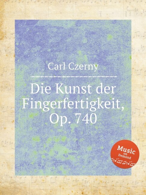 Front cover_Die Kunst Der Fingerfertigkeit, Op. 740. The Art Of Finger Dexterity, Op. 740 (699)