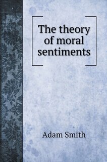 The Theory Of Moral Sentiments