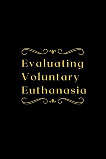Front cover_Evaluating Voluntary Euthanasia