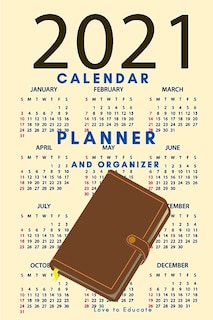 2021 Calendar, Planner And Organizer - Checklists, Worksheets, And Essential Tools To Plan Your Perfect Meetings
