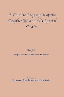 Couverture_A Concise Biography of the Prophet صلى الله عليه وسلم and His Special Traits.