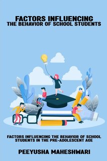 Front cover_Factors influencing the behavior of school students in the pre-adolescent age