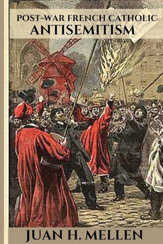 Front cover_Post-War French Catholic Antisemitism