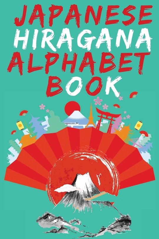 Front cover_Japanese Hiragana Alphabet Book.learn Japanese Beginners Book.educational Book, Contains Detailed Writing And Pronunciation Instructions For All Hiragana Characters.