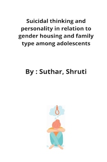 Couverture_Suicidal thinking and personality in relation to gender housing and family type among adolescents