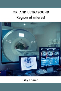 Front cover_MRI and Ultrasound Region of Interest