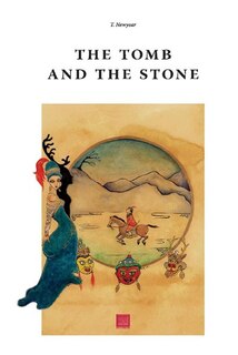 The Tomb and the Stone: A Historical Fantasy of 19th-Century Russia