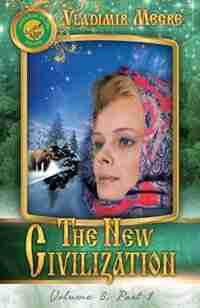 Volume VIII: The New Civilization, Part I de Vladimir Megre