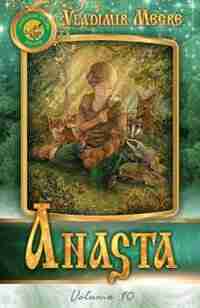 Volume X: Anasta by Vladimir Megre