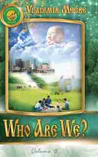 Volume V: Who Are We? by Vladimir Megre
