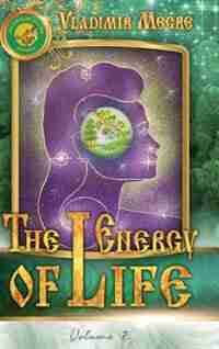 Volume VII: The Energy of Life by Vladimir Megre