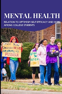 Front cover_Mental health in relation to optimism self efficacy and hope among college students