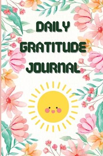 Daily Gratitude Journal: The Gratitude Journal For Daily Moments And Reflexion & 5 Minutes Gratitude Journal