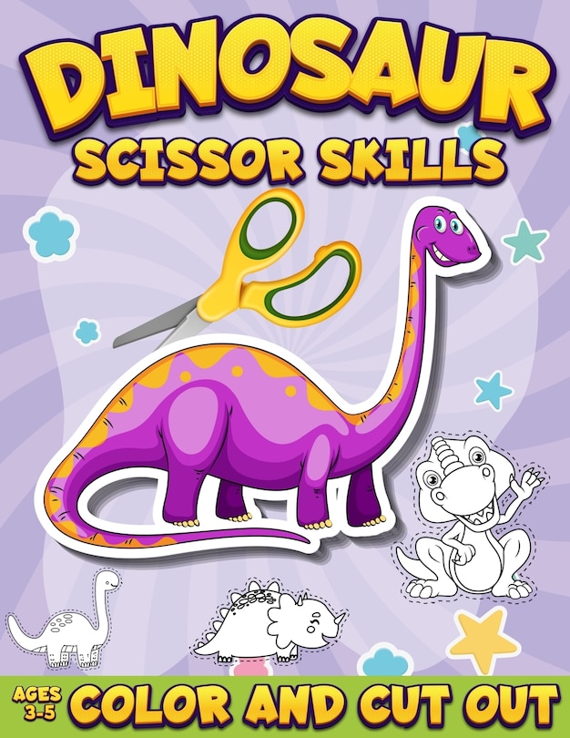 Front cover_Dinosaur Scissor Skills Activity Book For Kids Ages 3-5