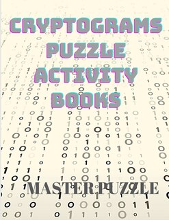 Cryptograms Puzzle Activity Books - Large Print Puzzles To Sharpen Your Mind