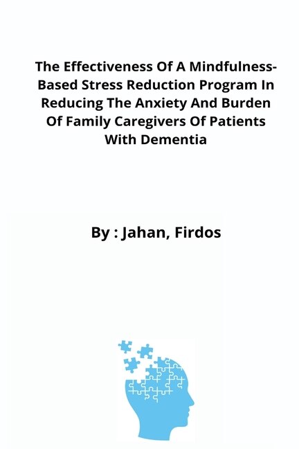 Couverture_The Effectiveness Of A Mindfulness-Based Stress Reduction Program In Reducing The Anxiety And Burden Of Family Caregivers Of Patients With Dementia
