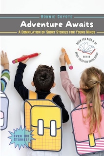 Front cover_Adventure Awaits-A Compilation of Short Stories for Young Minds