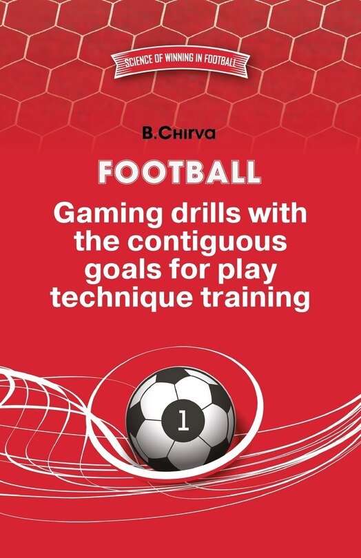 Couverture_Football. Gaming drills with the contiguous goals for play technique training.