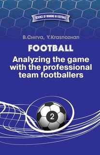Front cover_Football. Analyzing the game with the professional team footballers.