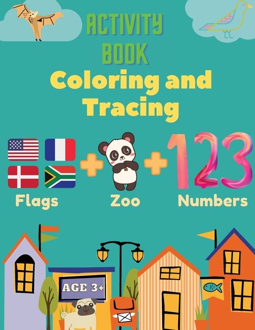 Couverture_Activity Book Coloring and Tracing, Flags, Z00, Numbers, Age 3+