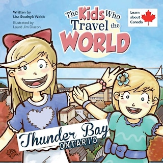 The Kids Who Travel the World: Thunder Bay