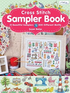 Cross Stitch Sampler Book: 15 Beautiful Samplers, 400 Different Motifs