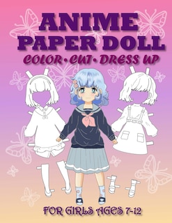 Front cover_Anime Paper Doll for Girls Ages 7-12 Cut, Color and Dress up