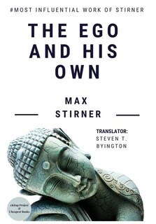 The Ego And His Own: A Masterpiece On Western Philosophy