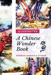 A Chinese Wonder Book: [illustrated Edition]