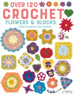 Front cover_Over 120 Crochet Flowers And Blocks