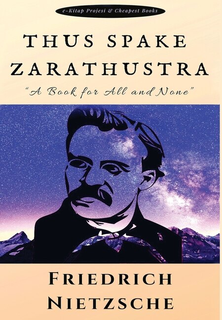 Thus Spake Zarathustra: A Book For All And None