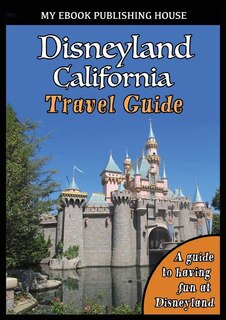 Front cover_Disneyland California Travel Guide