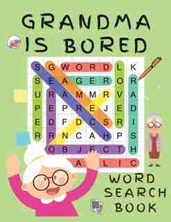 Grandma is Bored Word Search Book: Word Puzzle Books for Adults - Crossword Book for Adults - Word Find Books - 2021 Word Search Large Print Puzzle Books for Adults - Puzzle Books for Women ( Brain Games for Adults) de Shanice Johnson