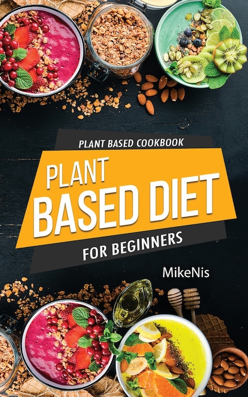 Couverture_Plant Based Cookbook, Plant Based Diet for Beginners
