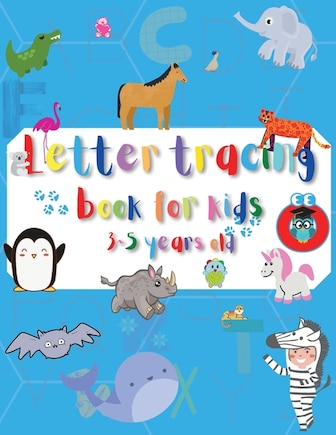 Letter tracing Book for Kids 3-5 years old: A-Z letter tracing. Workbook for Preschool, Kindergarten and Childs of age 3 to 5. Practice cursive alphabet writing, Color animals, Solve puzzles