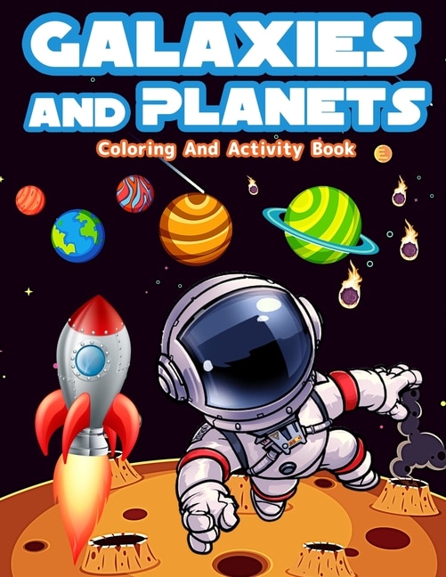 Front cover_Galaxies And Planets Coloring And Activity Book For Kids Ages 8-10