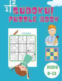 Sudoku Puzzle Book Kids 8-12: Easy, Medium and Hard Sudoku Book for Kids 4x4 - 6x6 - Activity Book for Children - Puzzles Book for Kid - 200 Sudoku Puzzles with Solutions de Shanice Johnson