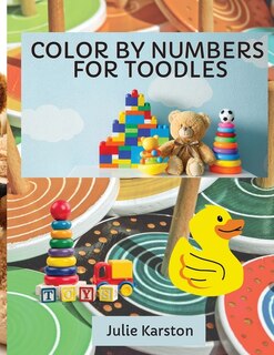 Front cover_Color By Numbers For Toodles Ages 2-4